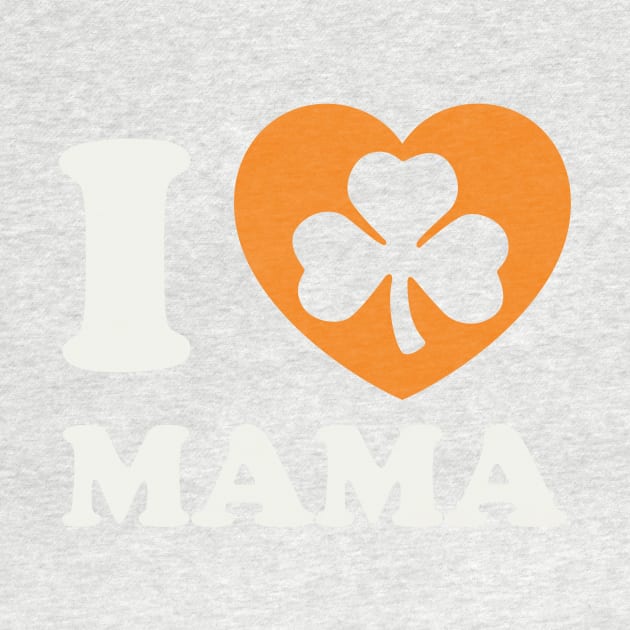 I love Mama St Patricks Day Irish Baby Girl Boy by PodDesignShop